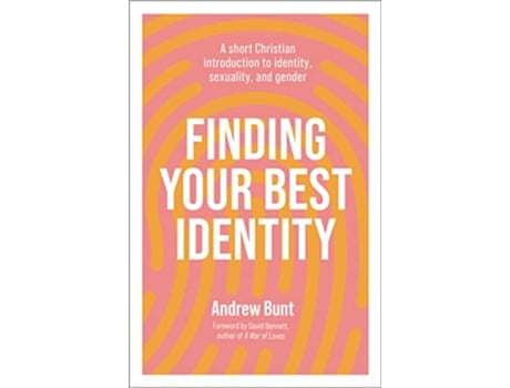 Livro Finding Your Best Identity A short Christian introduction to identity sexuality and gender de Andrew Bunt (Inglês)