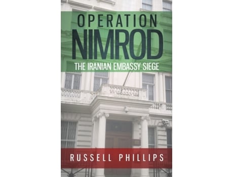 Livro Operation Nimrod: The Iranian Embassy Siege Russell Phillips (Inglês)