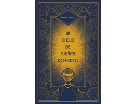 Livro Un Cielo De Sueños Dorados de Laura Wood (Espanhol)