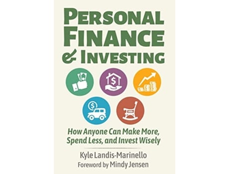 Livro Personal Finance and Investing How Anyone Can Make More Spend Less and Invest Wisely de Kyle LandisMarinello (Inglês)