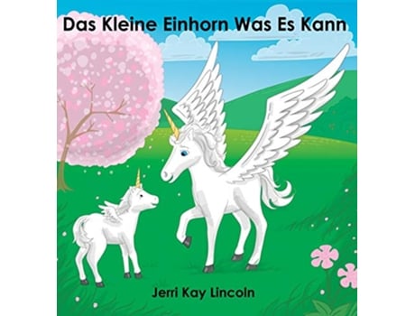 Livro Das Kleine Einhorn Was Es Kann German Edition de Jerri Kay Lincoln (Alemão - Capa Dura)