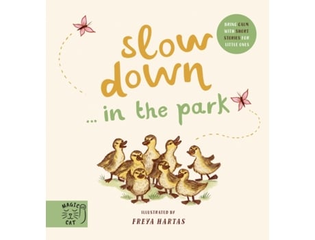 Livro slow down... discover nature in the park de illustrated by freya hartas (inglês)