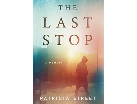 Livro The Last Stop de Patricia Street (Inglês - Capa Dura)