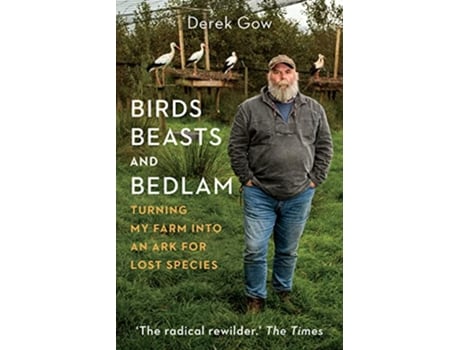 Livro Birds, Beasts and Bedlam de Derek Gow (Inglês - Capa Dura)