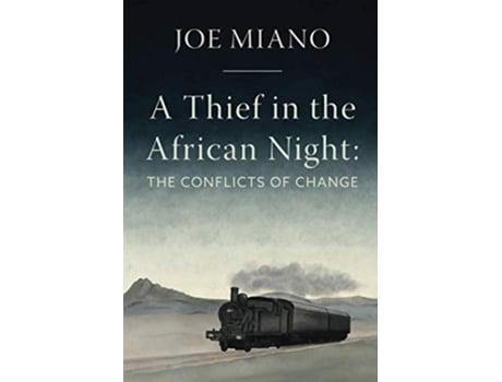 Livro A Thief in the African Night The Conflicts of Change de Mr Joseph S Miano (Inglês)