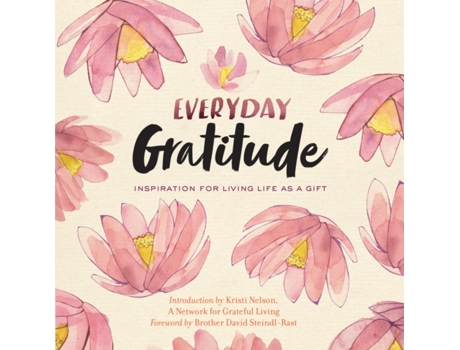 Livro everyday gratitude: inspiration for living life as a gift de a network for grateful living (inglês)