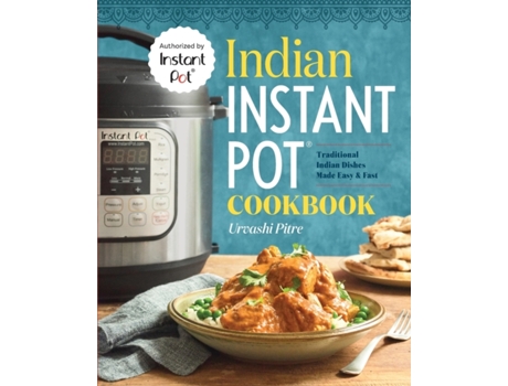 Livro indian instant pot cookbook de urvashi pitre (inglês)