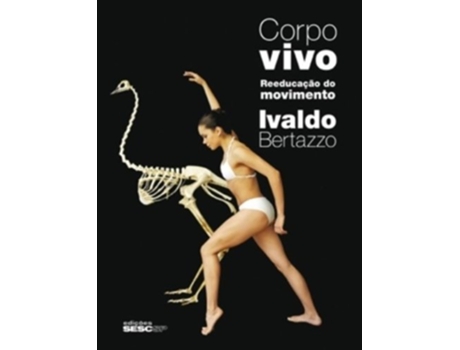 Livro Corpo Vivo Reeduca‹o do Movimento de IVALDO BERTAZZO (Português do Brasil)