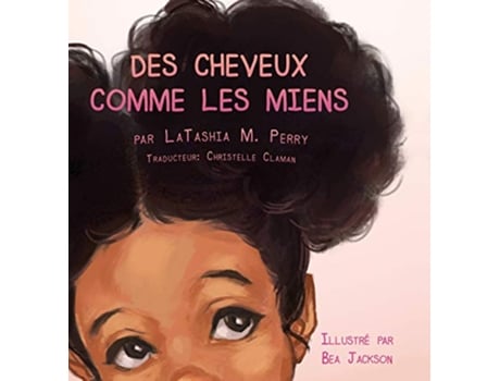 Livro Des Cheveux Comme Les Miens de Latashia M Perry (Francês - Capa Dura)