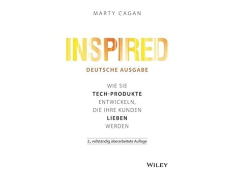 Livro Inspired – deutsche Ausgabe 2e – Wie Sie Tech–Produkte entwickeln die Ihre Kunden lieben werden de Marty Cagan (Alemão)