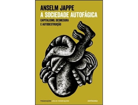 Livro A Sociedade Autofágica capitalismo, desmesura e… de Anselm Jappe