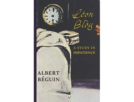 Livro Léon Bloy A Study in Impatience de Albert Béguin (Inglês)