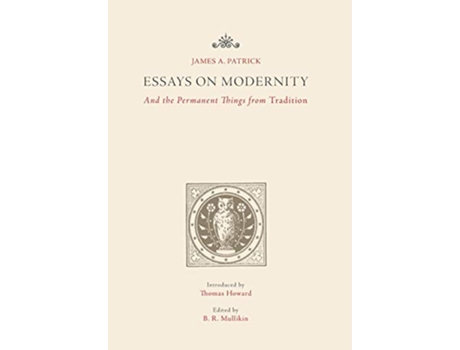 Livro Essays on Modernity And the Permanent Things from Tradition de James A Patrick (Inglês)