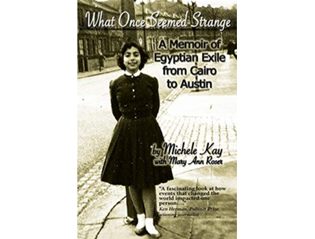 Livro What Once Seemed Strange A Memoir of Egyptian Exile from Cairo to Austin de Michele Kay Mary Ann Roser (Inglês)