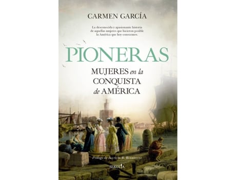 Livro Pioneras. Mujeres En La Conquista De América de Carmen García (Espanhol)