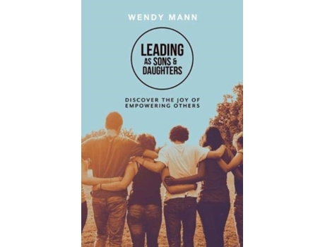 Livro leading as sons and daughters de wendy mann (inglês)