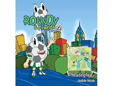 Livro Roundy and Friends Philadelphia Soccertowns Libro 6 en Español 6 Spanish Edition de Andres Varela (Espanhol)