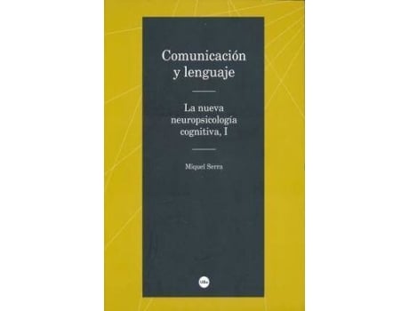 Livro Comunicacion Y Lenguaje. La Nueva Neuropsicologia Cognitiva I de Serra, Miquel (Espanhol)