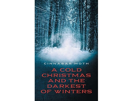 Livro A Cold Christmas and the Darkest of Winters de Kisstopher Musick, Vashelle Nino et al. (Inglês)