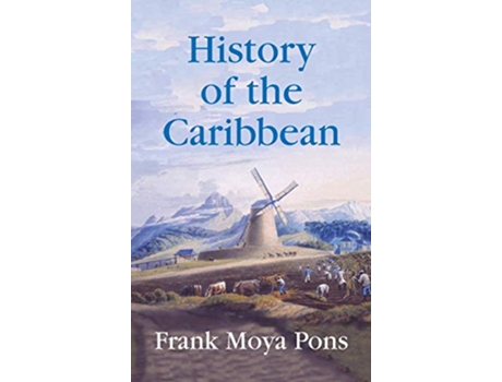 Livro History of the Caribbean de Frank Moya Pons (Inglês - Capa Dura)