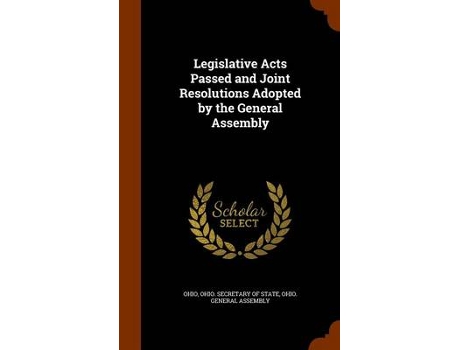 Livro legislative acts passed and joint resolutions adopted by the general assembly de ohio (inglês)