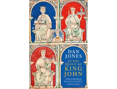 Livro in the reign of king john de dan jones (inglês)