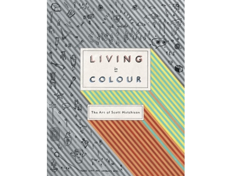 Livro Living In Colour The Art of Scott Hutchison de Scott Hutchison (Inglês - Capa Dura)