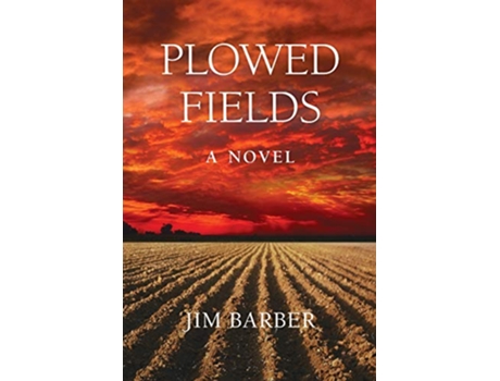 Livro Plowed Fields FullLength Edition de Jim Barber (Inglês)