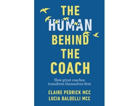 Livro The Human Behind the Coach de Claire Pedrick e Lucia Baldelli (Inglês)