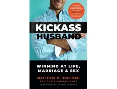 Livro Kickass Husband Winning at Life Marriage and Sex de Matthew P Hoffman Chris Cambas (Inglês)