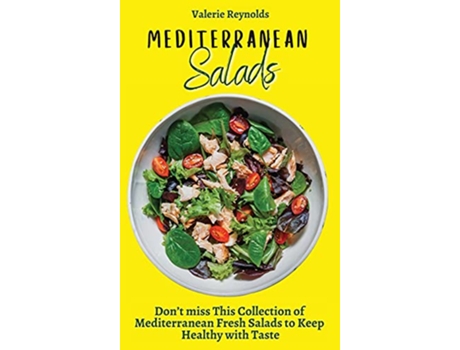 Livro Mediterranean Salads Dont miss This Collection of Mediterranean Fresh Salads to Keep Healthy with Taste de Valerie Reynolds (Inglês)