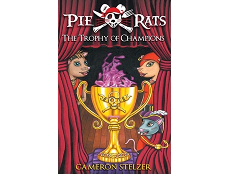 Livro The Trophy of Champions Pie Rats Book 4 de Cameron Paul Stelzer (Inglês)