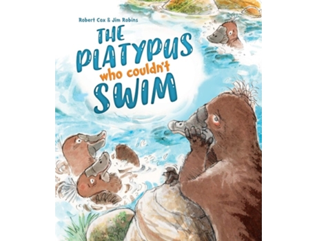 Livro The Platypus Who Couldnt Swim de Robert Cox (Inglês - Capa Dura)