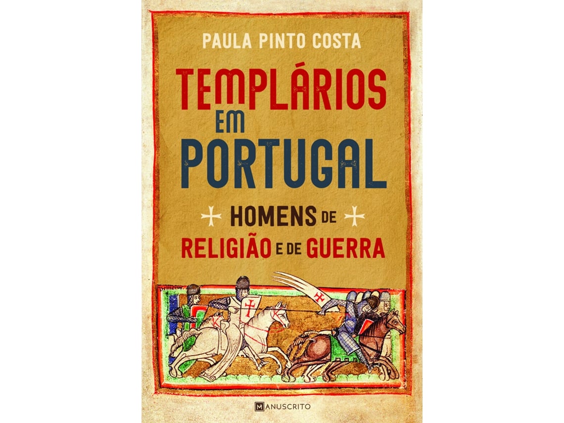 Livro Templários Em Portugal. Homens De Religião E De Guerra de Paula Pinto  Costa (Português) | Worten.pt