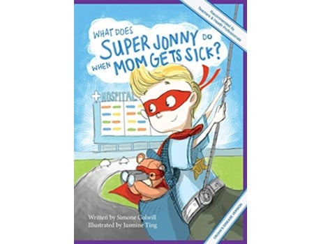 Livro What Does Super Jonny Do When Mom Gets Sick CROHNS disease version de Simone Colwill (Inglês)