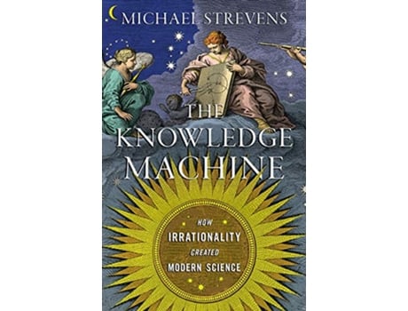 Livro Knowledge Machine How Irrationality Created Modern Science de Michael Strevens (Inglês - Capa Dura)