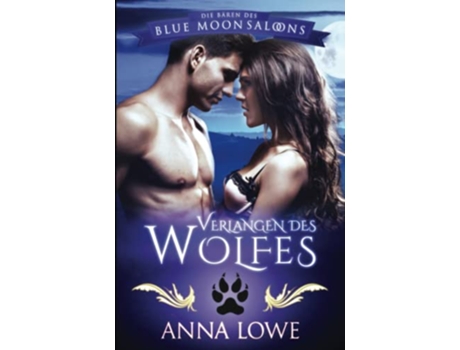 Livro Verlangen des Wolfes Die Bären Des Blue Moon Saloons German Edition de Anna Lowe (Alemão)