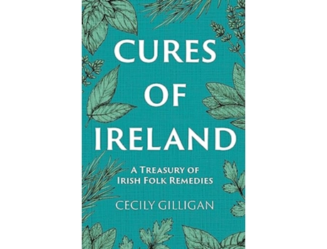 Livro Cures of Ireland de Cecily Gilligan (Inglês - Capa Dura)