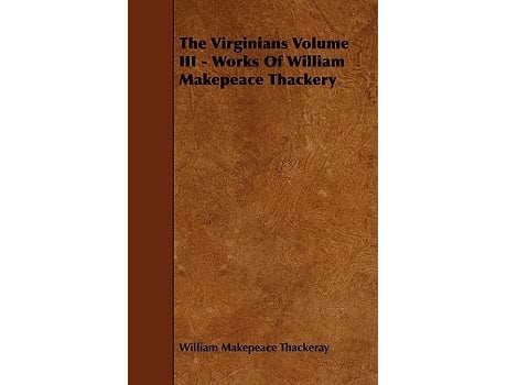 Livro The Virginians Volume III Works Of William Makepeace Thackery de William Makepeace Thackeray (Inglês)