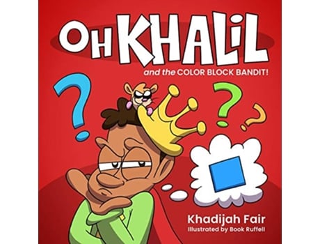 Livro Oh Khalil and the Color Block Bandit Oh Khalil I de Khadijah Fair (Inglês)