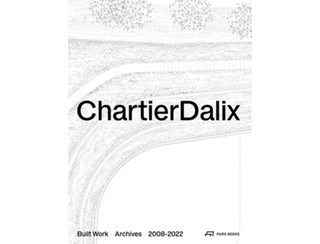 Livro ChartierDalix. Built Work, Archives de Chartierdalix, Dalix et al. (Inglês - Capa Dura)