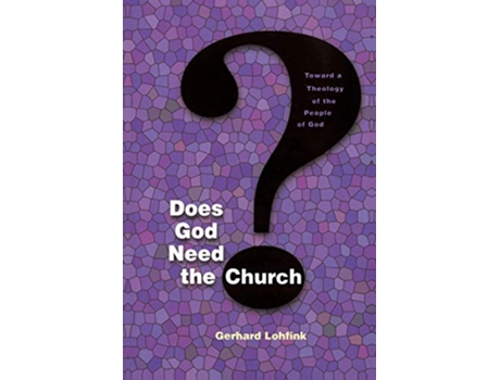 Livro Does God Need the Church Toward a Theology of the People of God Michael Glazier Books de Gerhard Lohfink (Inglês)