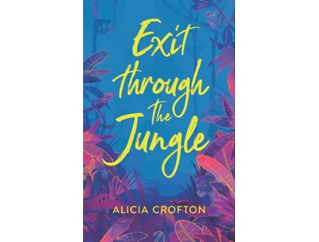 Livro Exit Through The Jungle Escape in Paradise de Alicia Crofton (Inglês)