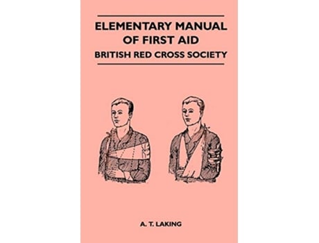 Livro Elementary Manual of First Aid British Red Cross Society de A T Laking (Inglês)