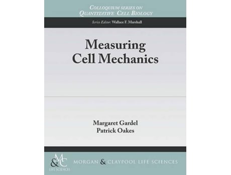 Livro Measuring Cell Mechanics de Margaret Gardel e Patrick Oakes (Inglês)