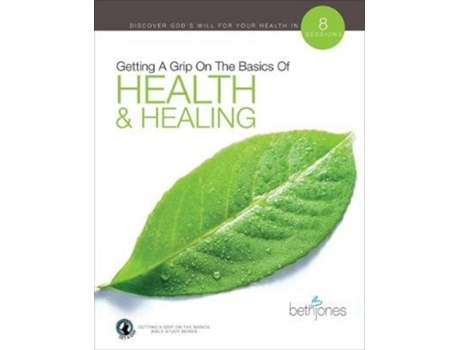 Livro getting a grip on the basics of health & healing de beth jones (inglês)