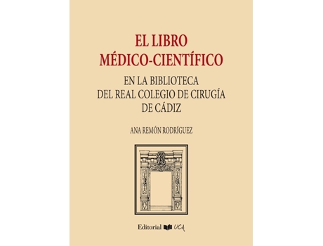 Livro El Libro Medico-CientificoEn La Biblioteca Del Real Colegi de Ana Remon Rodriguez (Espanhol)