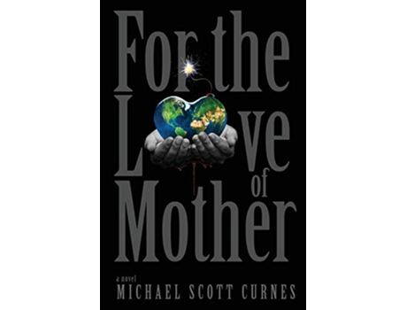 Livro For the Love of Mother de Michael Scott Curnes (Inglês)