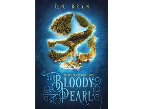 Livro Our Bloody Pearl These Treacherous Tides de D N Bryn (Inglês)