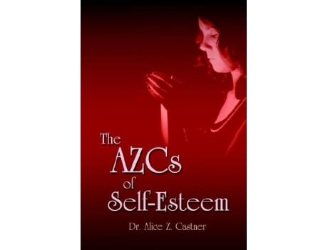 Livro The AZCs of SelfEsteem de Alice Zacharias Castner (Inglês)